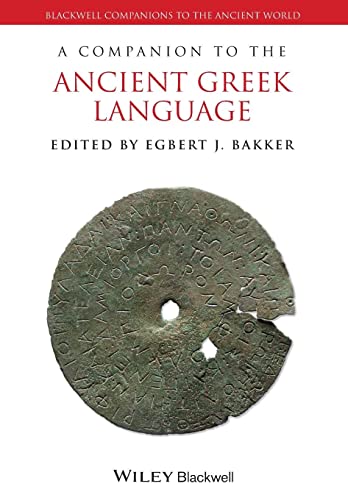 A Companion to the Ancient Greek Language (Blackwell Companions to the Ancient World)